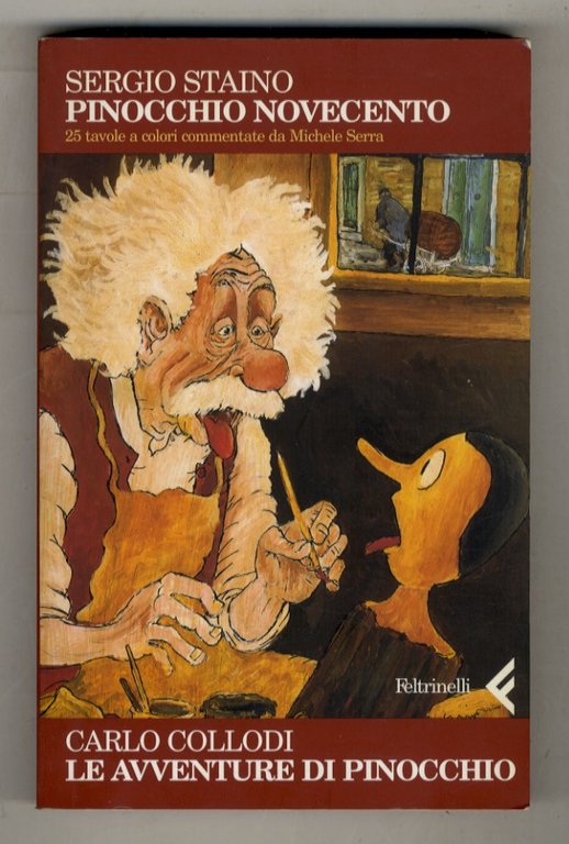 Le avventure di Pinocchio. Pinocchio Novecento. 25 tavole a colori commentate da Michele Serra.