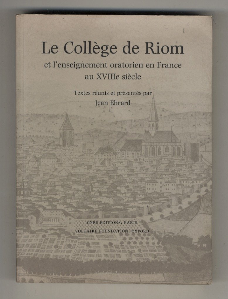 Le Collège de Riom et l'enseignement oratorien en France au …