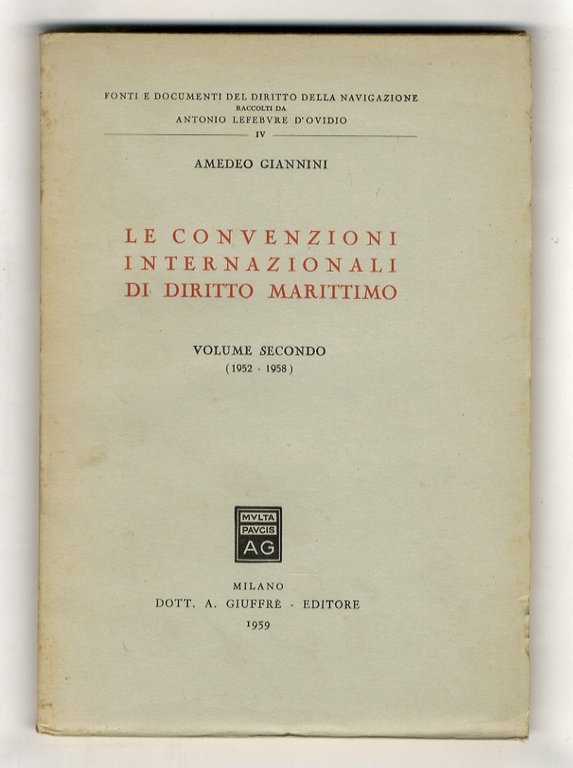 Le convenzioni internazionali di diritto marittimo. Seconda edizione. [segue:] Le …