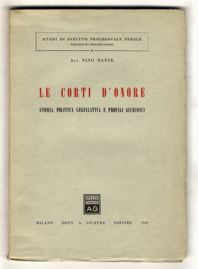 Le Corti d'Onore. Storia, politica legislativa e profili giuridici.