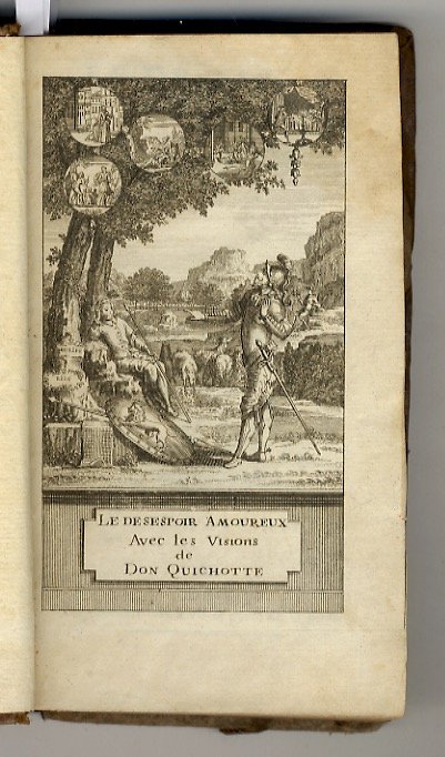 Le Desespoir Amoureux, avec Les Nouvelles Visions de Don Quichotte. …