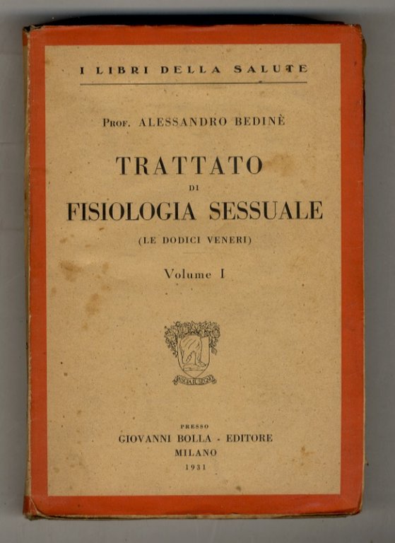 Le dodici Veneri. Trattato di fisiologia sessuale riveduto e corretto dal dott. Alfredo Perugia, medico primario dell'Istituto Psichiatrico di S. Servolo in Venezia. Volumi I, III (-VI). (Ogni volume è diviso in 2 parti, per un totale di 12: I. Venere velata & II. Venere ignuda - V. Venere viziosa & VI. Venere difettosa - VII. Venere folle & VIII. Venere crudele - IX. Venere sacra & X. Venere onorata - XI. Venere cacciatrice & XII. Venere insidiosa).