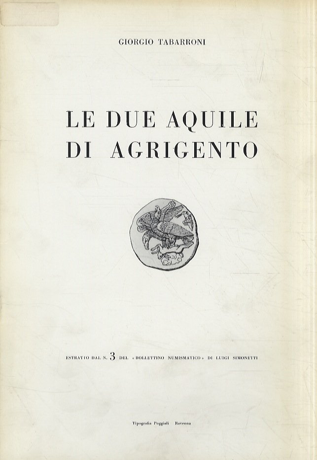 Le due aquile di Agrigento. (Monete d'argento battute ad Acràgas).