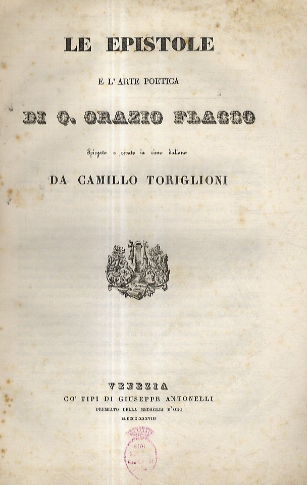 Le Epistole e L'Arte poetica di Q. Orazio Flacco. Spiegate …