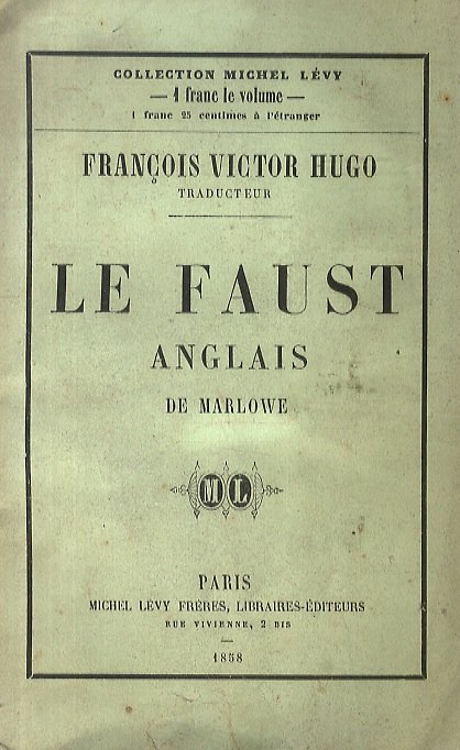 Le Faust de Christophe Marlowe. Traduit par François-Victor Hugo.