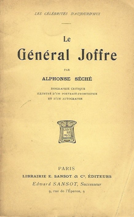 Le Général Joffre. Biographie critique.