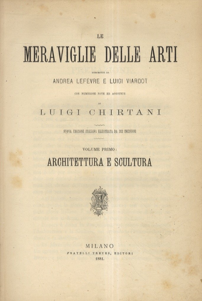 Le Meraviglie delle Arti. Con numerose note ed aggiunte di …