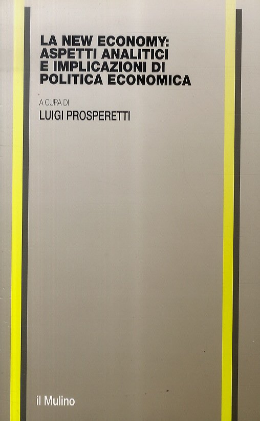 Le new economy: aspetti analitici e implicazioni di politica economica.