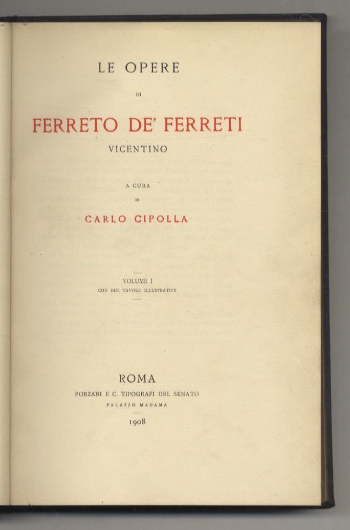 Le opere di Ferreto de' Ferreti vicentino. A cura di …