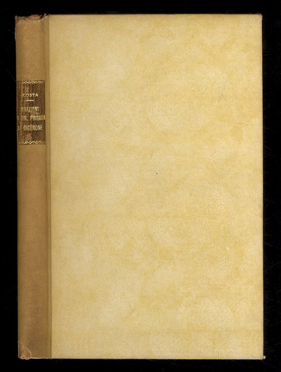 Le orazioni di diritto privato di M. Tullio Cicerone.