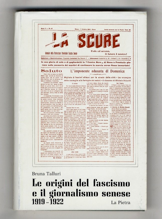 Le origini del fascismo e il giornalismo senese. 1919-1922.
