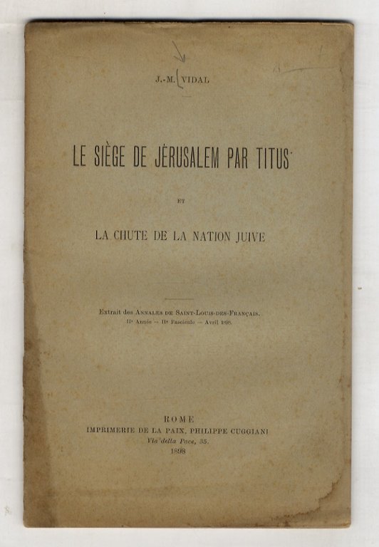 Le siège de Jerusalem par Titus et la chute de la nation juive.