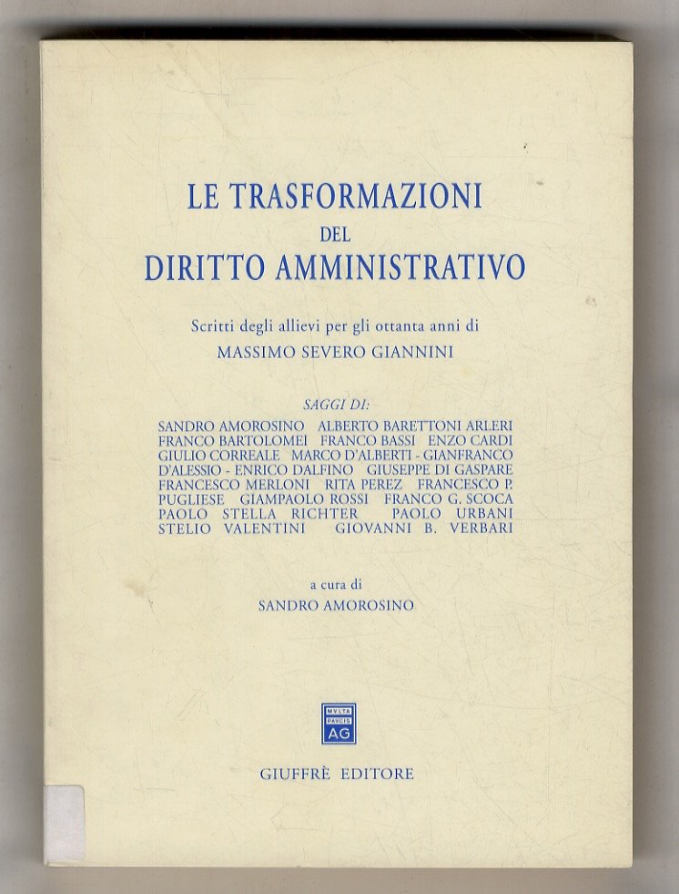 Le trasformazioni del diritto amministrativo. Scritti degli allievi per gli …