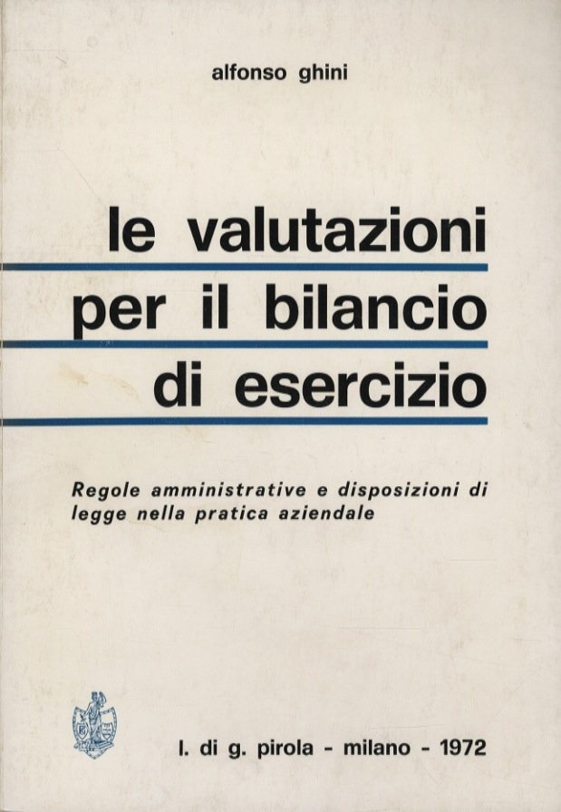 Le valutazioni per il bilancio di esercizio. Regole amministrative e …