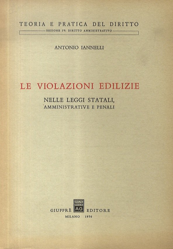 Le violazioni edilizie. Amministrative, civili e penali.