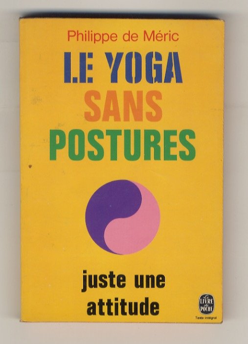 Le yoga sans postures. Juste une attitude. Préface du Docteur … | Immagine Gallery 2