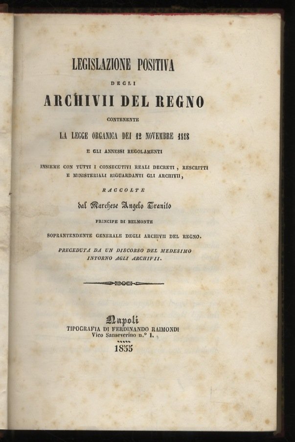 Legislazione positiva degli Archivii del Regno contenente la legge organica …
