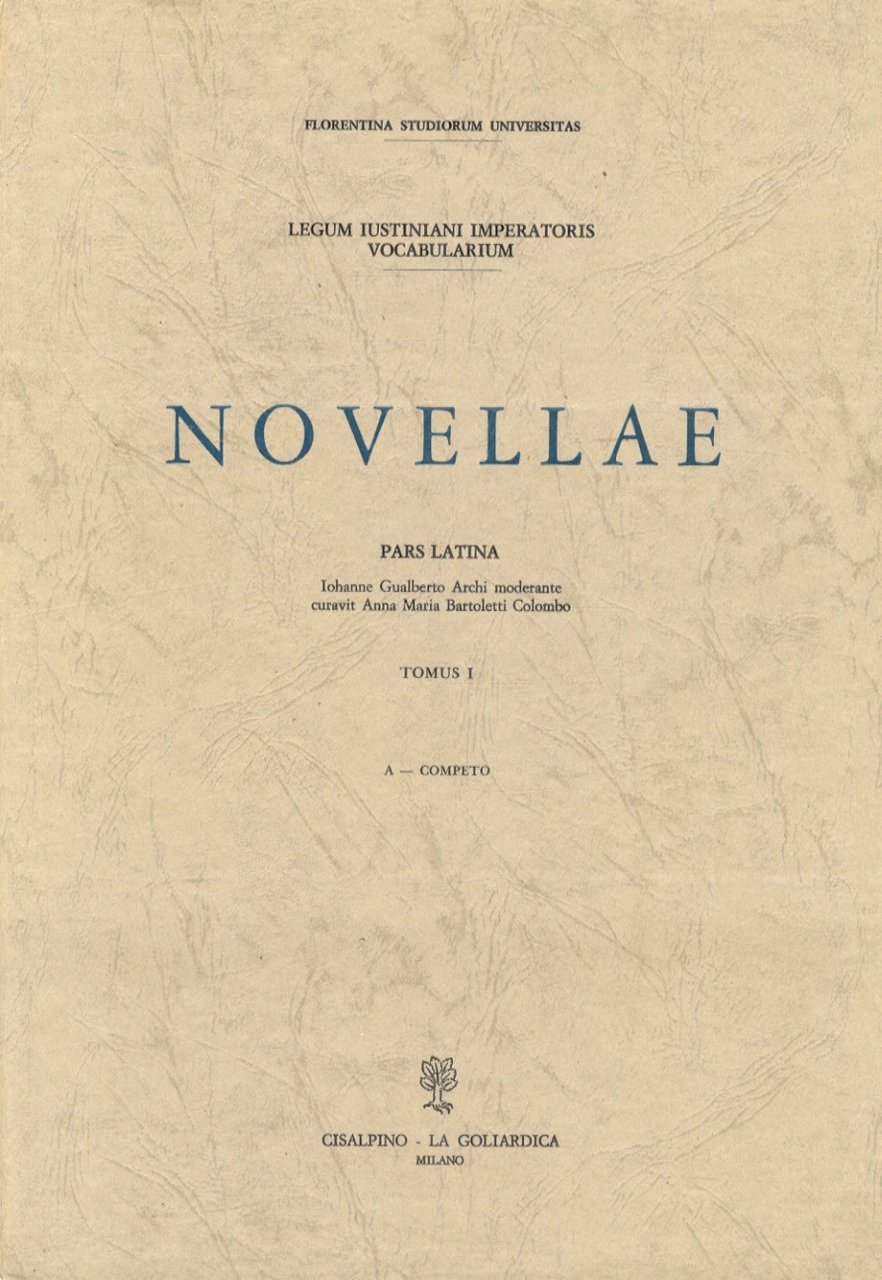 LEGUM Iustiniani Imperatoris Vocabularium. NOVELLAE. Pars latina. Iohanne Gualberto Archi …