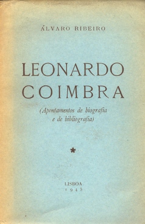 Leonardo Coimbra. (Apontamentos de biografia e de biblografia).