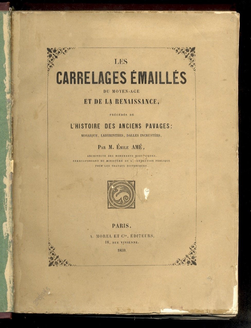 Les carrelages émaillés du Moyen-age et de la Renaissance. Précédés …