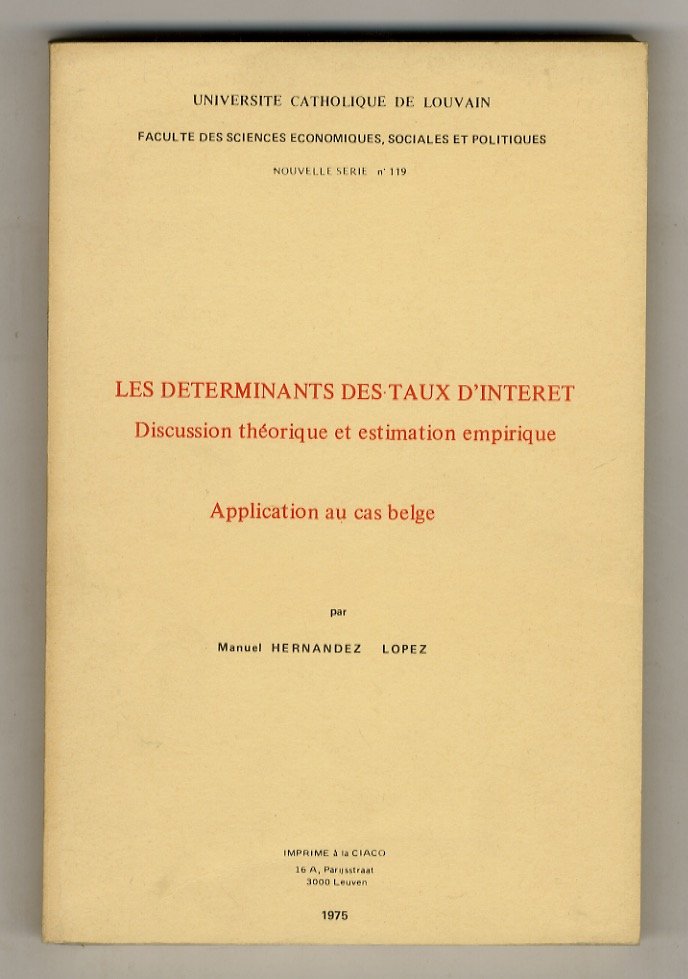 Les determinations des taux d'interet. Discussion théorique et estimation empirique. …