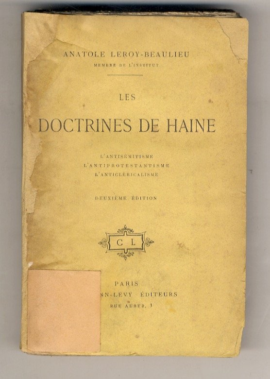 Les doctrines de Haine. L'antisémitisme - L'antiprotestantisme - L'anticléricalisme. 2ème …