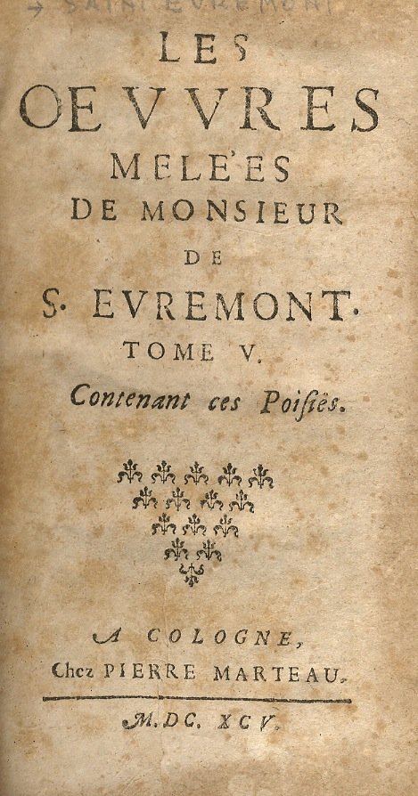 Les Oeuvres melées de Monsieur de S. Evremont. Tome V. …