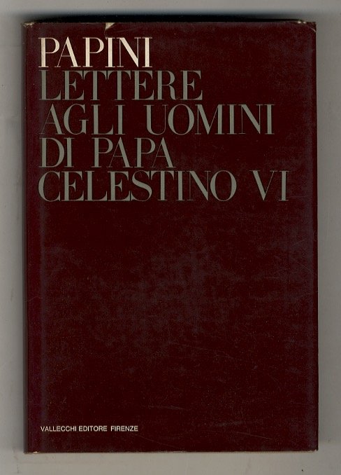 Lettere agli uomini di Papa Celestino VI. Per la prima …