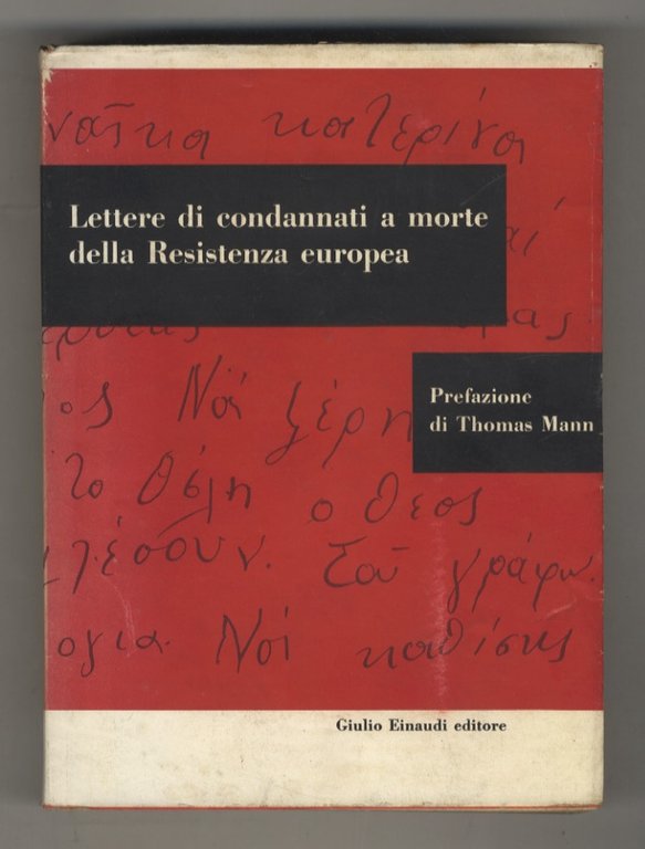 Lettere di condannati a morte della Resistenza europea. A cura …