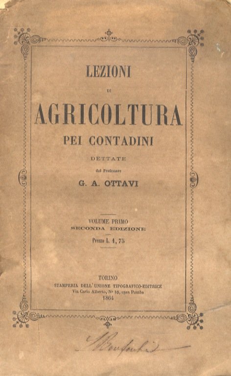 Lezioni di agricoltura pei contadini. Volume primo. Seconda edizione.