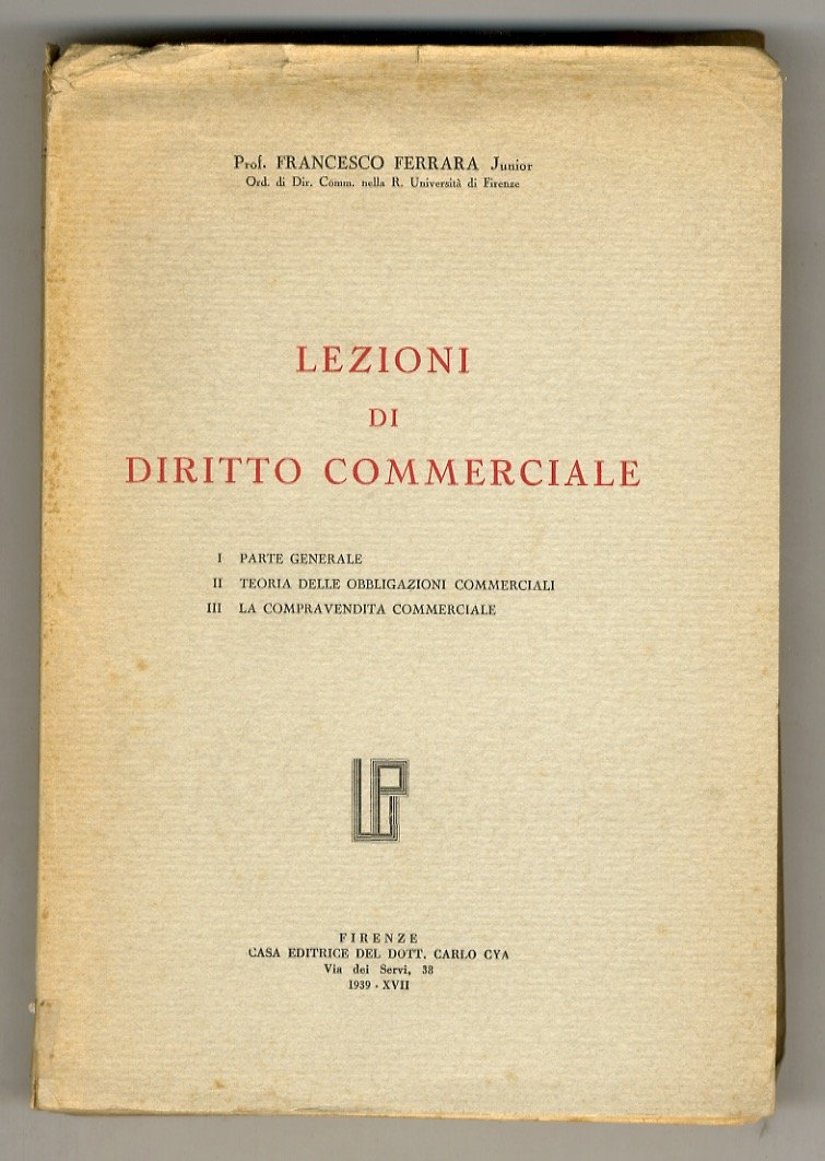 Lezioni di diritto commerciale. Parte generale. Teoria delle obbligazioni commerciali. …