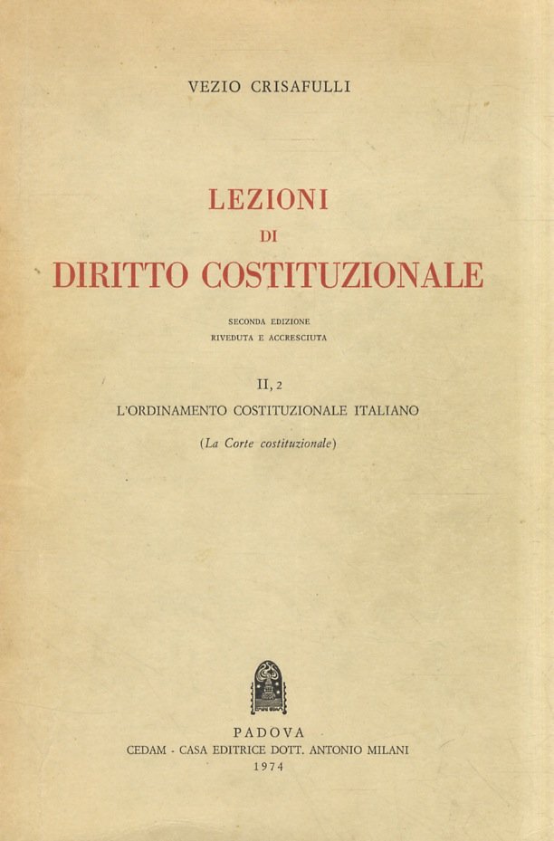 Lezioni di diritto costituzionale. Seconda edizione riveduta e accresciuta. Vol. …