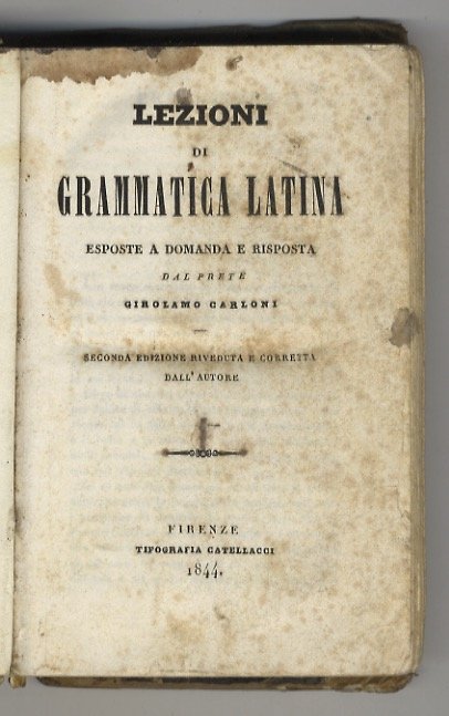 Lezioni di grammatica latina esposte a domanda e risposta (.) …