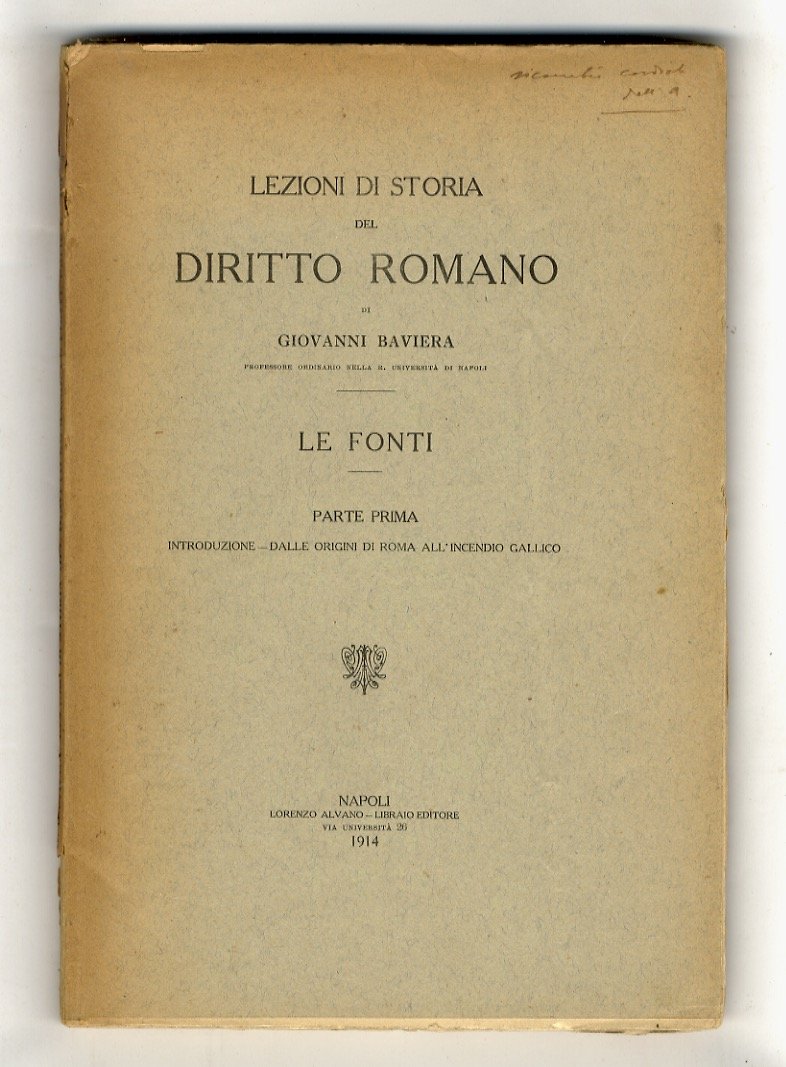 Lezioni di storia del diritto romano [.]. Le fonti. Parte …