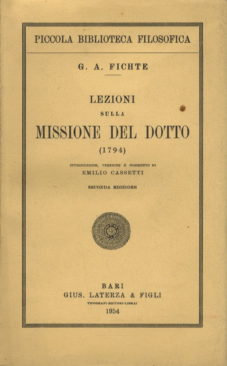 Lezioni sulla missione del dotto (1794). Inroduzione, versione e commento …
