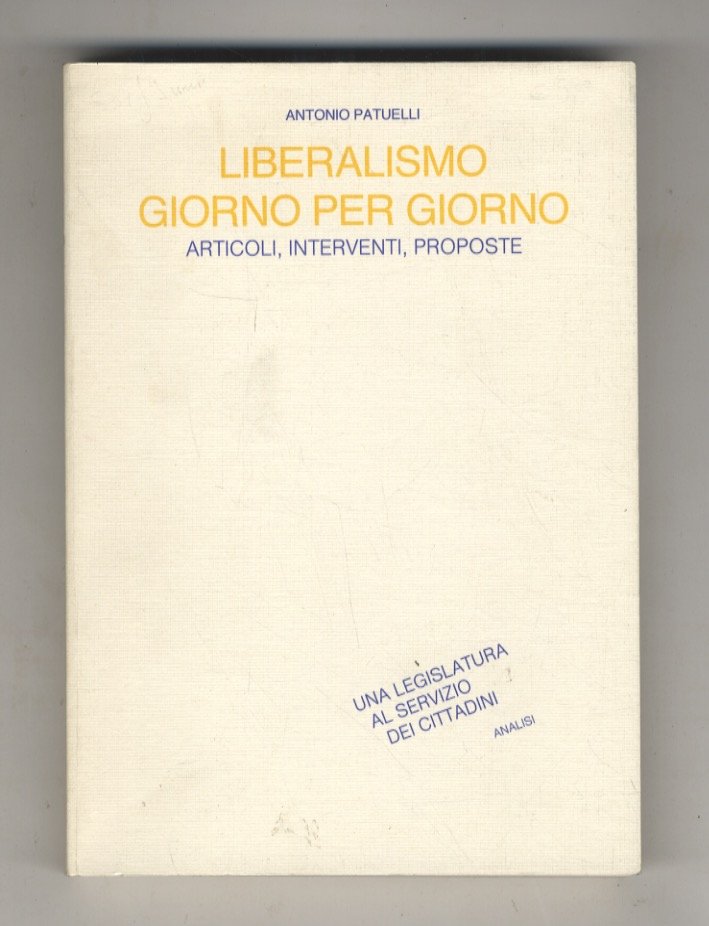 Liberalismo giorno per giorno. Articoli, interventi, proposte.