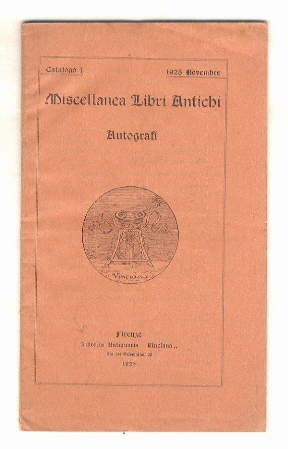 LIBRERIA ANTIQUARIA VINCIANA. Catalogo 1. 1925 novembre. Miscellanea libri antichi. …