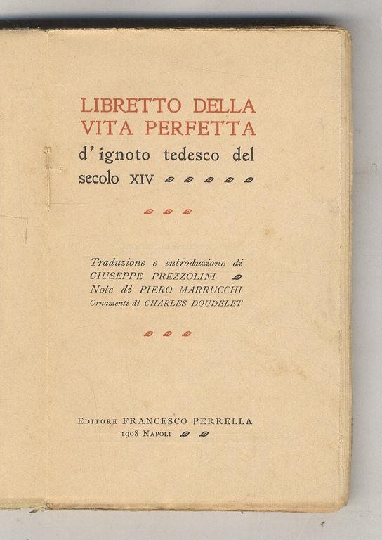 LIBRETTO della vita perfetta d'ignoto tedesco del secolo XIV. Traduzione …