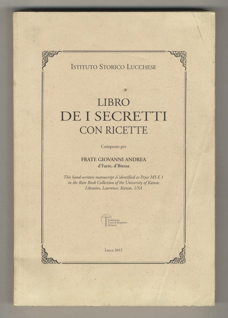Libro de i secretti con ricette composto per frate Giovanni …