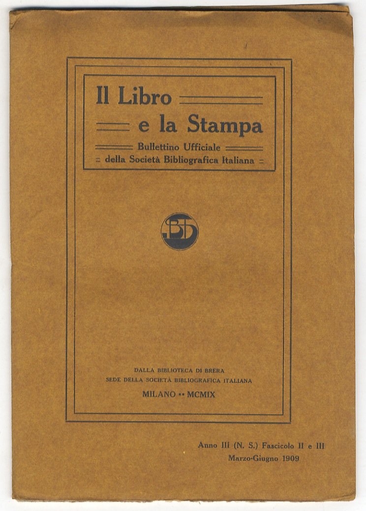 Libro (Il) e la Stampa. Bullettino Ufficiale della Società Bibliografica …