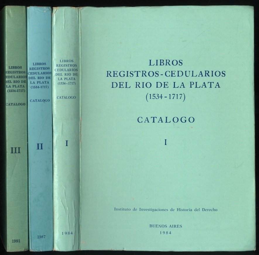 Libros Registros-Cedularios del Río de La Plata (1534-1717). Catalogo I …