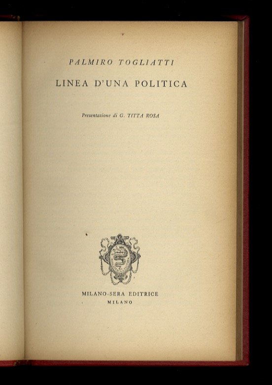 Linea d'una politica. Presentazione di Titta Rosa.