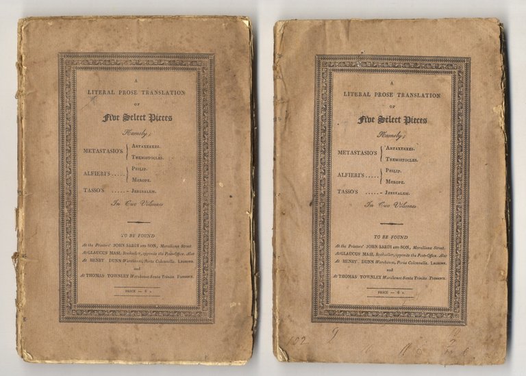 Literal (A) Prose Translation of Five Select Pieces from the Works of Tasso, Metastasio and Alfieri (Namely: Metastasio's Artaxerxes & Themistocles, Alfieri's Philip & Merope, Tasso's Jerusalem) with the Accent of the Text, and Explanatory Notes of the Poetical Words and Elisions, intended for Learners of Italian. Translated by E. Capuzzi. The First Edition.