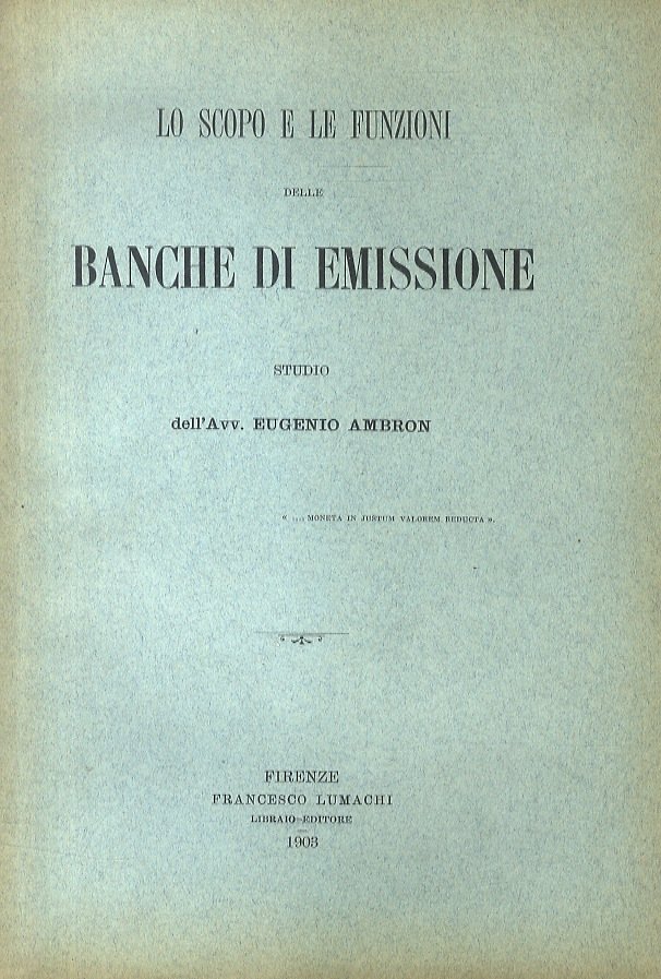 Lo scopo e le funzioni delle Banche di emissione.