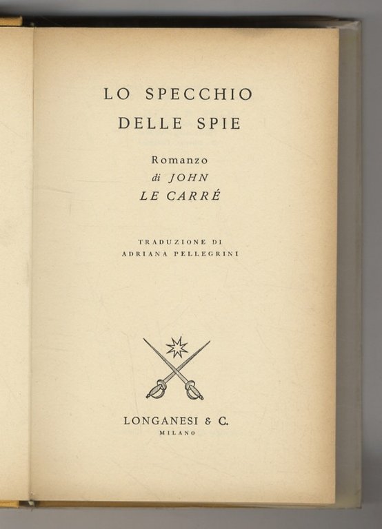 Lo specchio delle spie. Romanzo. Traduzione di Adriana Pellegrini.