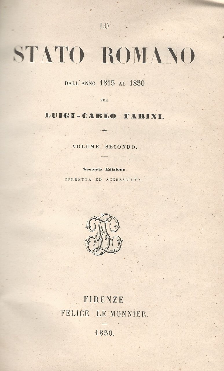 Lo Stato Romano dall'anno 1815 al 1850. Seconda edizione corretta …