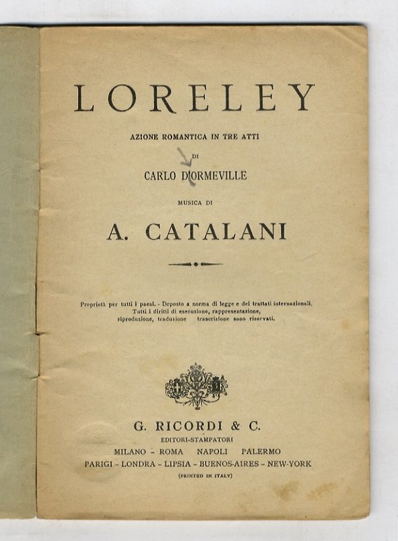 Loreley. Azione romantica in tre atti di Carlo d'Ormeville, musica …