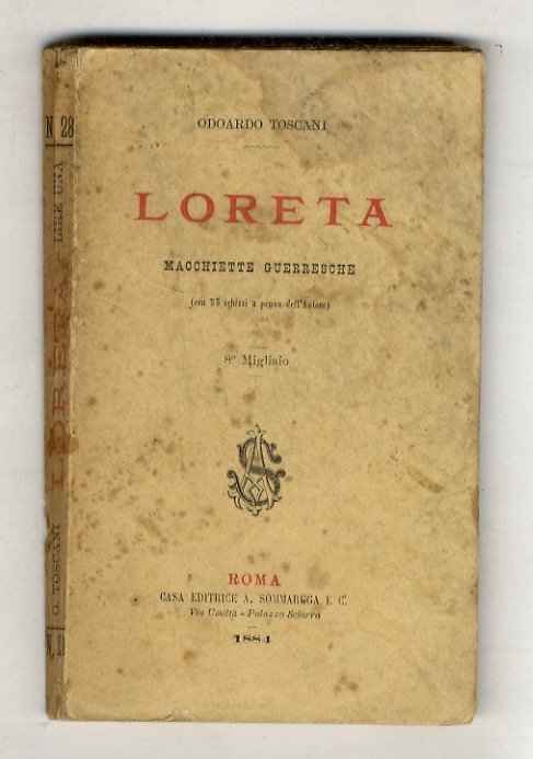 Loreta. Macchiette guerresche (con 55 schizzi a penna dell'Autore). 8° …