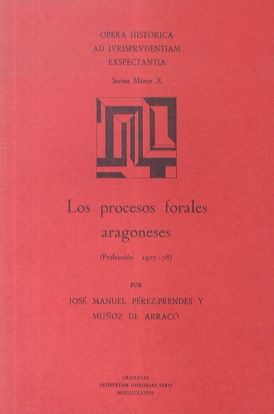 Los procesos forales aragoneses. (Preleccion 1977-78).