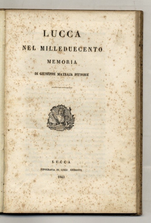 Lucca nel Milleduecento. Memoria di Giuseppe Matraja pittore. | Immagine principale